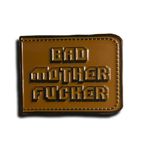 Bad Mother Fucker Pin
